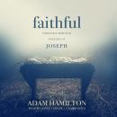 Faithful: Christmas through the Eyes of Joseph Audiobook