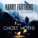 The Ghost Moths: A Novel Audiobook