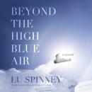 Beyond the High Blue Air Audiobook