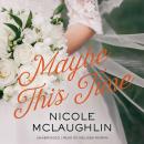 Maybe This Time, Nicole McLaughlin