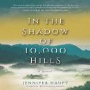 In the Shadow of 10,000 Hills: A Novel Audiobook