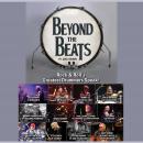 Beyond the Beats: Rock & Roll's Greatest Drummers Speak! Audiobook