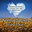 Normal Secrets: A Search for Identity, Growth, Love, and Motorcycles; A Memoir Audiobook