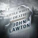 Little White Death: An Inspector Troy Novel, John Lawton