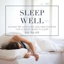 Sleep Well: Guided Relaxations and Meditations for a Good Night's Sleep, Sue Fuller