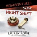 Misadventures on the Night Shift Audiobook