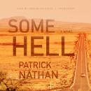 Some Hell: A Novel, Patrick Nathan