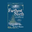 Farthest North: The Epic Adventure of a Visionary Explorer Audiobook