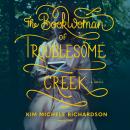 The Book Woman of Troublesome Creek: A Novel