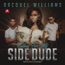 Falling for My Side Dude, Racquel Williams