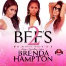 BFF’S 2, Brenda Hampton