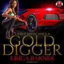 I Ain’t Sayin' She’s A Gold Digger Audiobook
