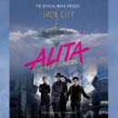 Alita: Battle Angel-Iron City: The Official Movie Prequel Audiobook