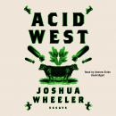 Acid West: Essays Audiobook