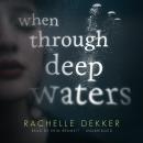 When Through Deep Waters Audiobook