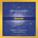 Skeptic's Guide to Heaven, Marisa P. Moris, William Gladstone