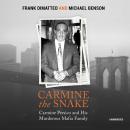 Carmine the Snake: Carmine Persico and His Murderous Mafia Family Audiobook