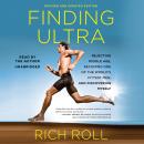 Finding Ultra, Revised and Updated Edition: Rejecting Middle Age, Becoming One of the World’s Fittest Men, and Discovering Myself