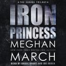 Iron Princess: An Anti-Heroes Collection Novel, Meghan March