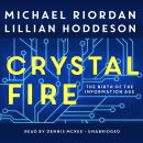 Crystal Fire: The Birth of the Information Age Audiobook