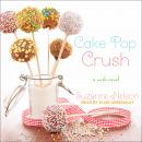 Cake Pop Crush: A Wish Novel, Suzanne Nelson