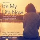 It's My Life Now: Starting Over After an Abusive Relationship, 3rd edition Audiobook