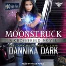 Moonstruck, Dannika Dark