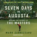 Seven Days in Augusta: Behind the Scenes at the Masters Audiobook