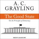 The Good State: On the Principles of Democracy Audiobook