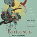 The Dark Fantastic: Race and the Imagination from Harry Potter to the Hunger Games