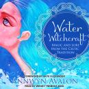 Water Witchcraft: Magic and Lore from the Celtic Tradition Audiobook