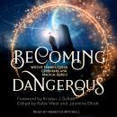 Becoming Dangerous: Witchy Femmes, Queer Conjurers, and Magical Rebels, Jasmine Elliott, Katie West