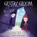 Gustav Gloom and the Nightmare Vault, Adam-Troy Castro