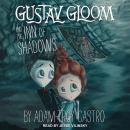 Gustav Gloom and the Inn of Shadows Audiobook