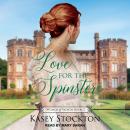 Love for the Spinster, Kasey Stockton