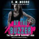 At The Buzzer, E.M. Moore