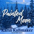 Painted Moon: 25th Anniversary Edition, Karin Kallmaker