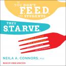 If You Don't Feed the Students, They Starve: Improving Attitude and Achievement through Positive Rel Audiobook