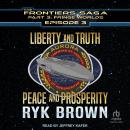 Liberty and Truth, Peace and Prosperity Audiobook