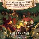 Monsters Know What They’re Doing: Combat Tactics for Dungeon Masters, Keith Ammann