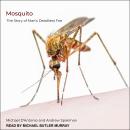 Mosquito: The Story of Man's Deadliest Foe Audiobook