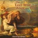 The Lost World of Adam and Eve: Genesis 2-3 and the Human Origins Debate Audiobook