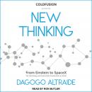 ColdFusion Presents: New Thinking: From Einstein to Artificial Intelligence, the Science and Technology that Transformed Our World