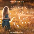Saving Sarah: One Mother's Battle Against the Health Care System to Save Her Daughter's Life Audiobook