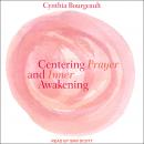 Centering Prayer and Inner Awakening Audiobook