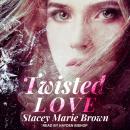 Twisted Love Audiobook