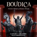 Boudica: Warrior Woman of Roman Britain Audiobook