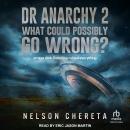 Dr anarchy 2 What Could Possibly Go Wrong?: (Or How Dark Detective Ruined Everything) Audiobook