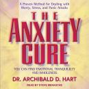 The Anxiety Cure: You Can Find Emotional Tranquility and Wholeness