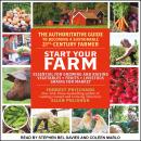 Start Your Farm: The Authoritative Guide to Becoming a Sustainable 21st Century Farm Audiobook